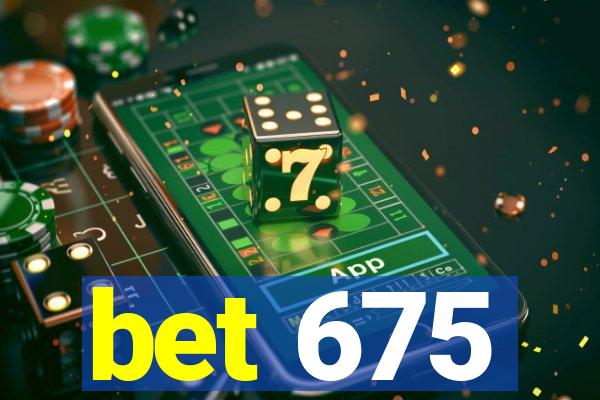 bet 675