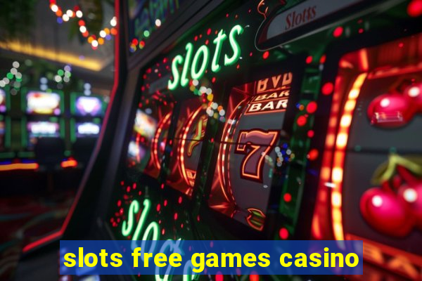 slots free games casino