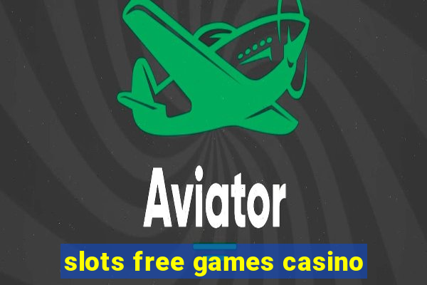 slots free games casino