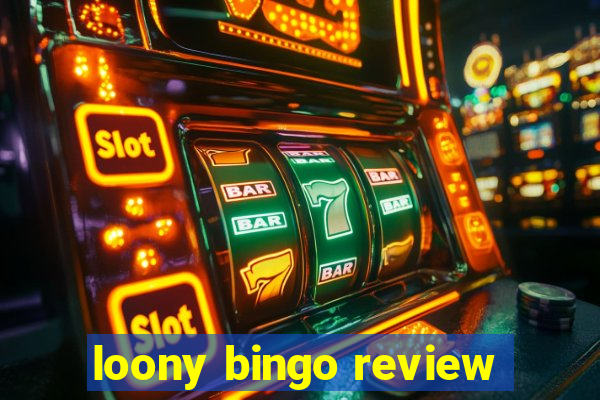 loony bingo review