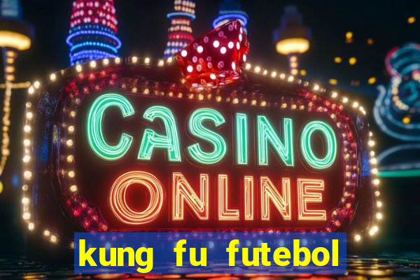 kung fu futebol clube download