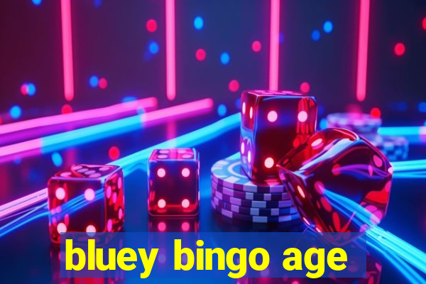 bluey bingo age