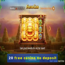 20 free casino no deposit