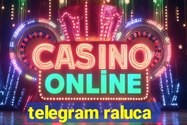 telegram raluca