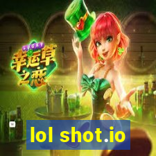 lol shot.io