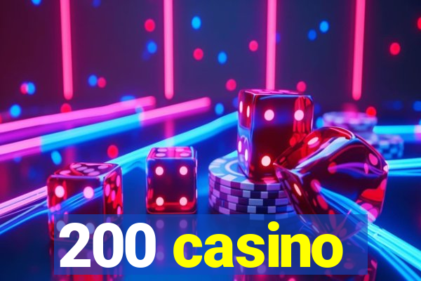 200 casino