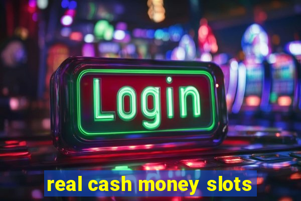 real cash money slots