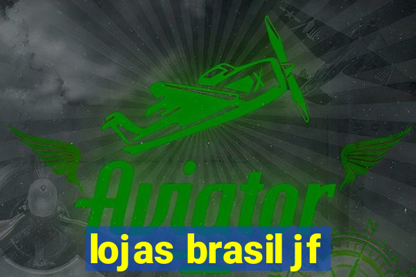 lojas brasil jf