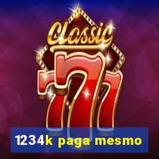 1234k paga mesmo