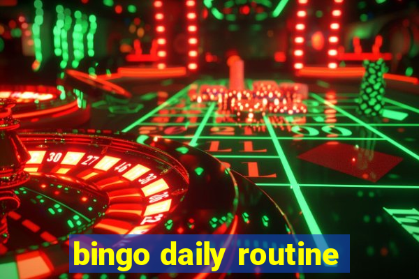 bingo daily routine