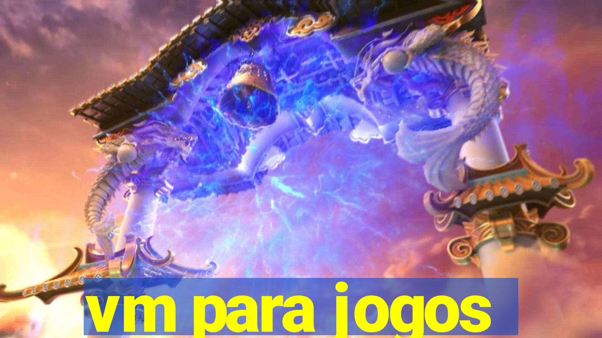 vm para jogos