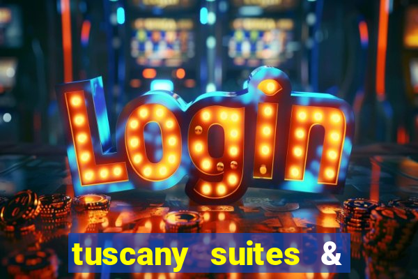 tuscany suites & casino in las vegas