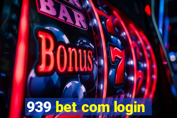 939 bet com login