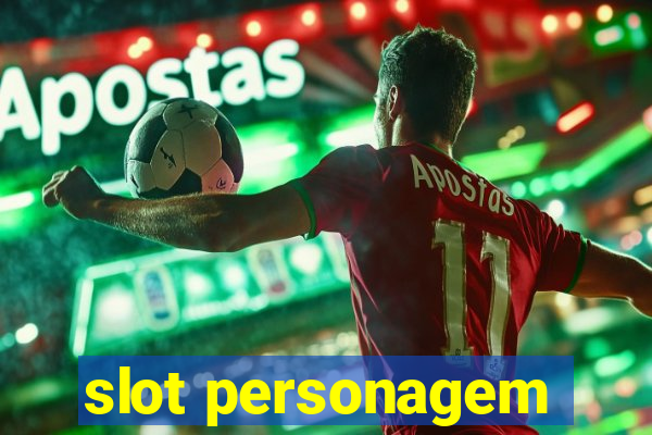 slot personagem