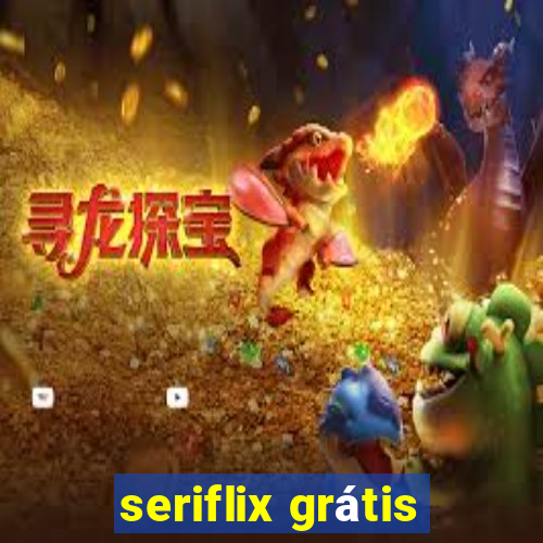 seriflix grátis