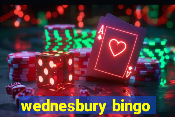 wednesbury bingo