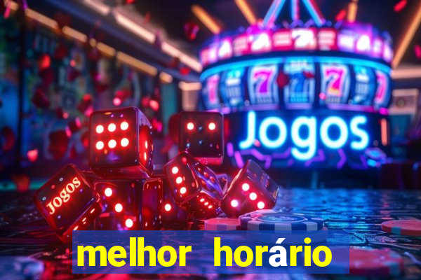 melhor horário para jogar fortune touro a noite