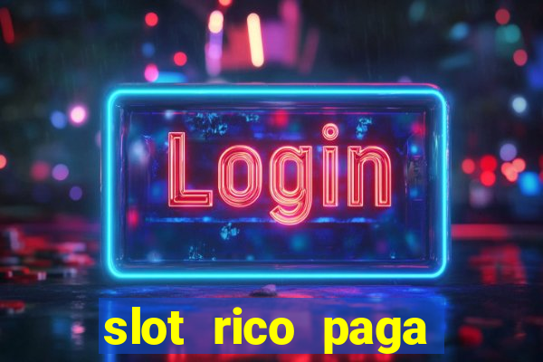 slot rico paga mesmo reclame aqui