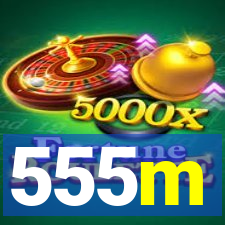 555m