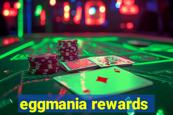 eggmania rewards