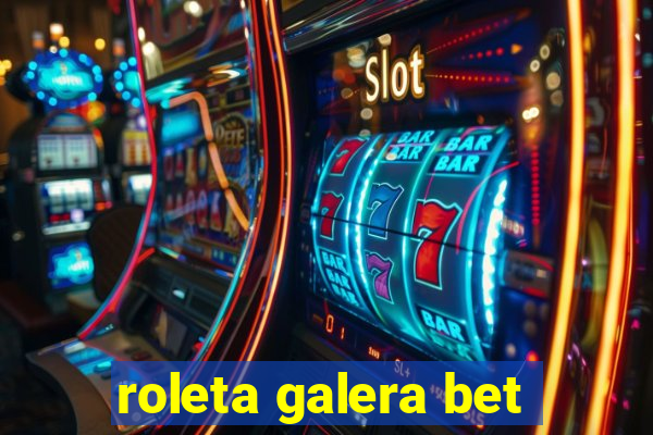 roleta galera bet