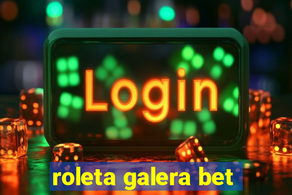 roleta galera bet