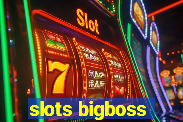 slots bigboss