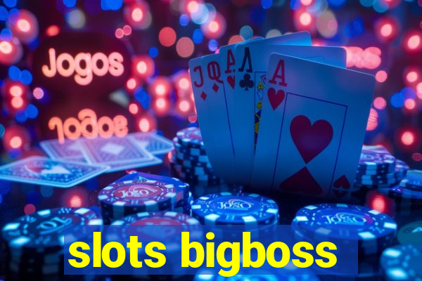 slots bigboss