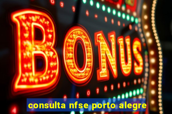 consulta nfse porto alegre