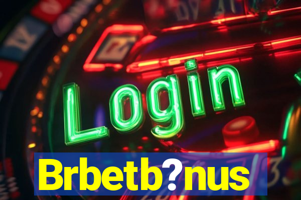 Brbetb?nus