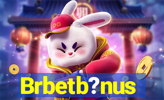 Brbetb?nus