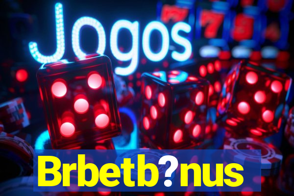 Brbetb?nus