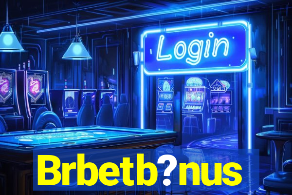 Brbetb?nus