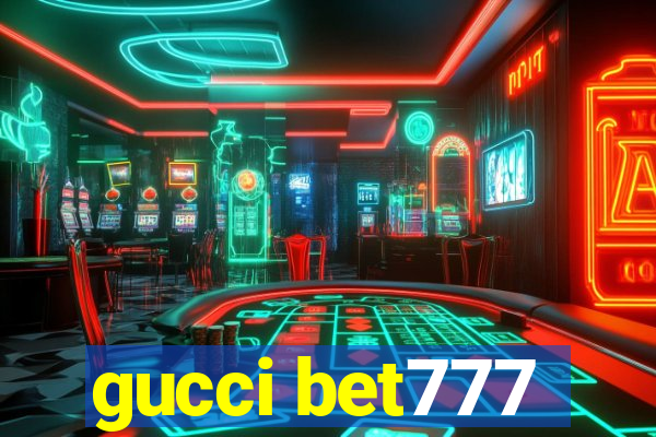 gucci bet777