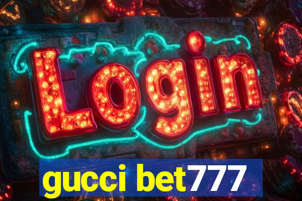 gucci bet777