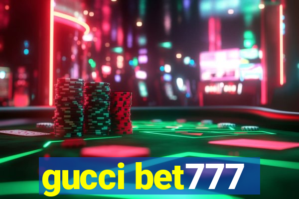 gucci bet777