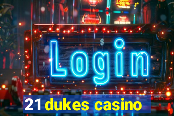 21 dukes casino