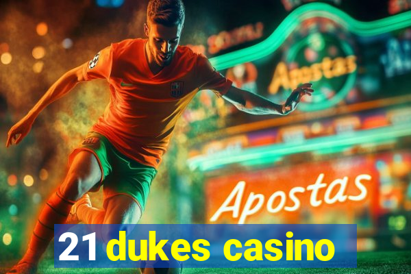 21 dukes casino