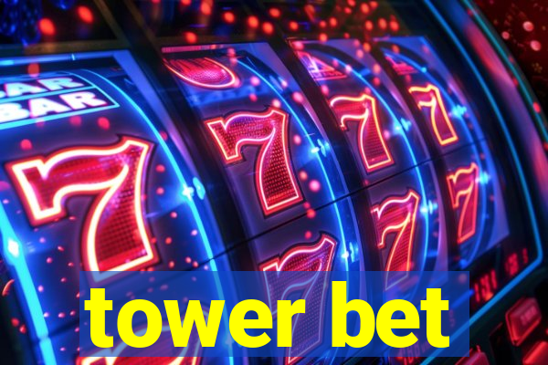 tower bet