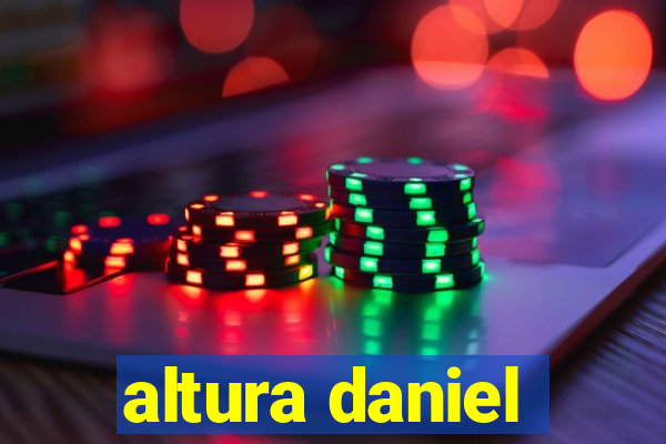 altura daniel