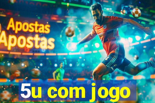 5u com jogo