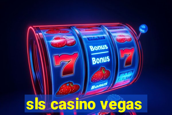 sls casino vegas