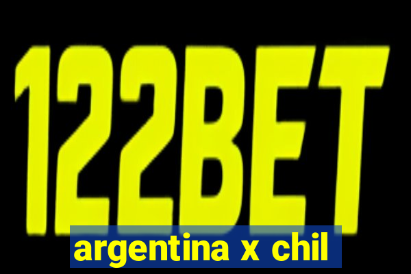 argentina x chil