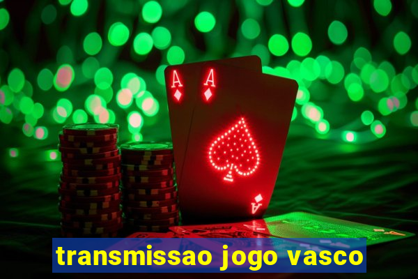 transmissao jogo vasco