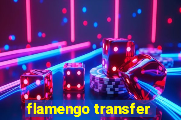 flamengo transfer