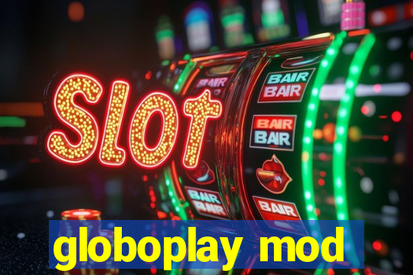 globoplay mod