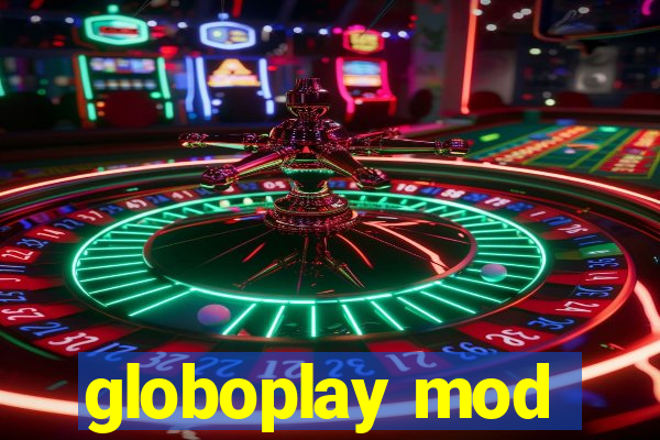 globoplay mod