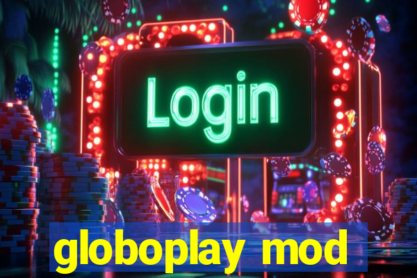 globoplay mod