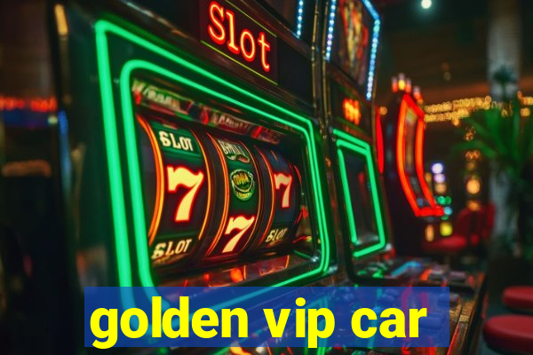 golden vip car