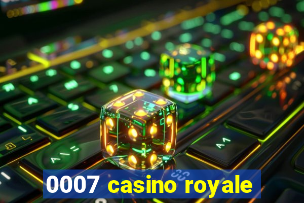 0007 casino royale